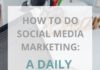 Social media infographic – HOW TO DO SOCIAL MEDIA MARKETING: A DAILY CHECKLIST TO DOUBLE ENGAGEMENT