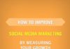 Social media infographic – How to Improve Social Media Marketing by Measuring Your Growth