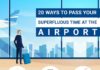 Travel infographic – 20 Ways To Pass Your Superfluous Time at the Airport