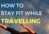 Travel infographic – 5 Simple Ways to Stay Fit While Travelling
