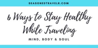 Travel infographic – 6 Ways to Stay Healthy While Traveling – Infographic – The Seasoned Travelr
