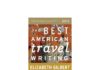 Travel infographic – The Best American Travel Writing – (Best American Series ) (Paperback)