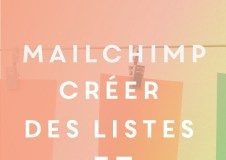 Digital Marketing : Créer et envoyer sa 1ère newsletter avec Mailchimp