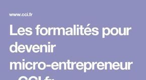 Business infographic : Les formalités pour devenir micro-entrepreneur – CCI.fr