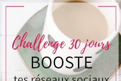 Digital Marketing : Challenge 30 jours : Booste tes Réseaux Sociaux