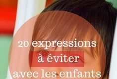 Educational infographic : Voici 20 expressions à éviter pour se faciliter la vie de parent tout en contr…