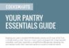 Food infographic – Pantry Essentials | Cook Smarts