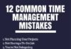 Management : 12 Common Time Management Mistakes