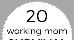Management : 20 Working Mom Survival Tips that will Save your Sanity