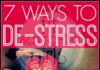 Management : 7 Easy Ways to De-Stress