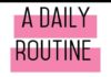 Management : Daily routine secrets that can change your life!