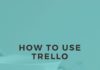 Management : How To Use Trello Effectively For Your Creative Business