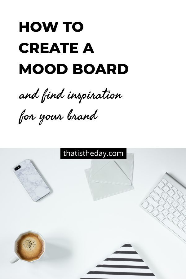 Management : How to create a mood board for your brand - InfographicNow ...