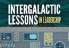Management : Leadership Lessons From 9 Intergalactic Heroes (Infographic)