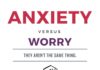 Psychology : 7 Ways That Anxiety and Worry Are Completely Different