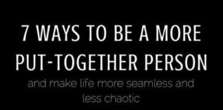 Psychology : Psychology : Become the person you want to be and use these 7 tips to become a more well put-together person. While also making your life less chaotic and easier on you.
