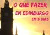 Travel infographic – O que fazer em Edimburgo em 3 dias