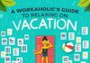 Travel infographic – The Workaholics Guide to Relaxing on Vacation