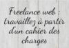 Business infographic : Freelance web : travaillez à partir d’un cahier des charges !