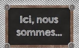 Educational infographic : Ici, nous sommes…