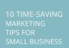 Management : 10 Time-saving marketing tips for small business owners