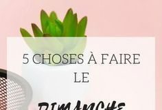 Management : 5 choses à faire le dimanche pour une semaine productive