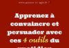Management : Apprenez à convaincre et persuader avec ces 4 outils du quotidien