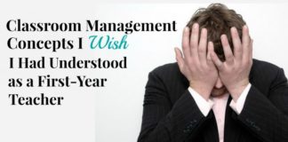 Management : Classroom Management Concepts I Wish I Had Understood as a First-Year Teacher