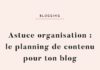 Management : Comment créer un calendrier de contenu pour son blog et les réseaux sociaux ?