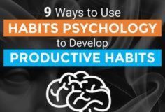 Psychology : 9 Ways to Use Habits Psychology to Develop Productive Habits