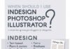 Business infographic : Business infographic : When should I use InDesign Photoshop or Illustrator? A qu…