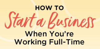 Business infographic : How to Start a Business When You’re Working Full- Time