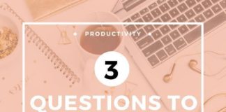 Management : 3 Questions to Maximize Productivity as an Online Business Owner