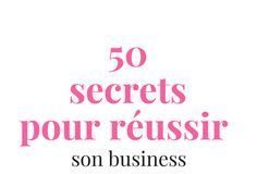 Management : 50 secrets pour réussir son business ⎟ Talented Girls, conseils business et o…