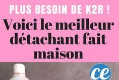 Management : Plus Besoin de K2r ! Voici La Meilleure Recette de Détachant Fait Maison.