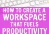 Management : How to Create a Workspace that Fuels Productivity