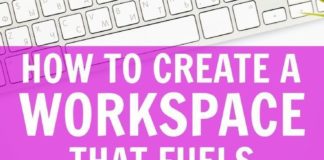 Management : How to Create a Workspace that Fuels Productivity