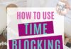 Management : How to be highly productive every single day by using time blocking.