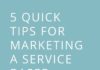 Marketing strategies : 5 Quick tips for marketing a service based business
