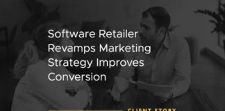 Marketing strategies : Case Study: Software Retailer Revamps Marketing Strategy, Improves Conversion