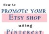 Marketing strategies : How to promote your Etsy shop using Pinterest