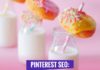 Marketing strategies : Pinterest SEO: How To Algorithm-Proof Your Pinterest Marketing Strategy